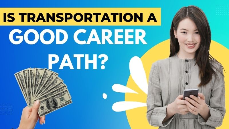 Is transportation a good career path?